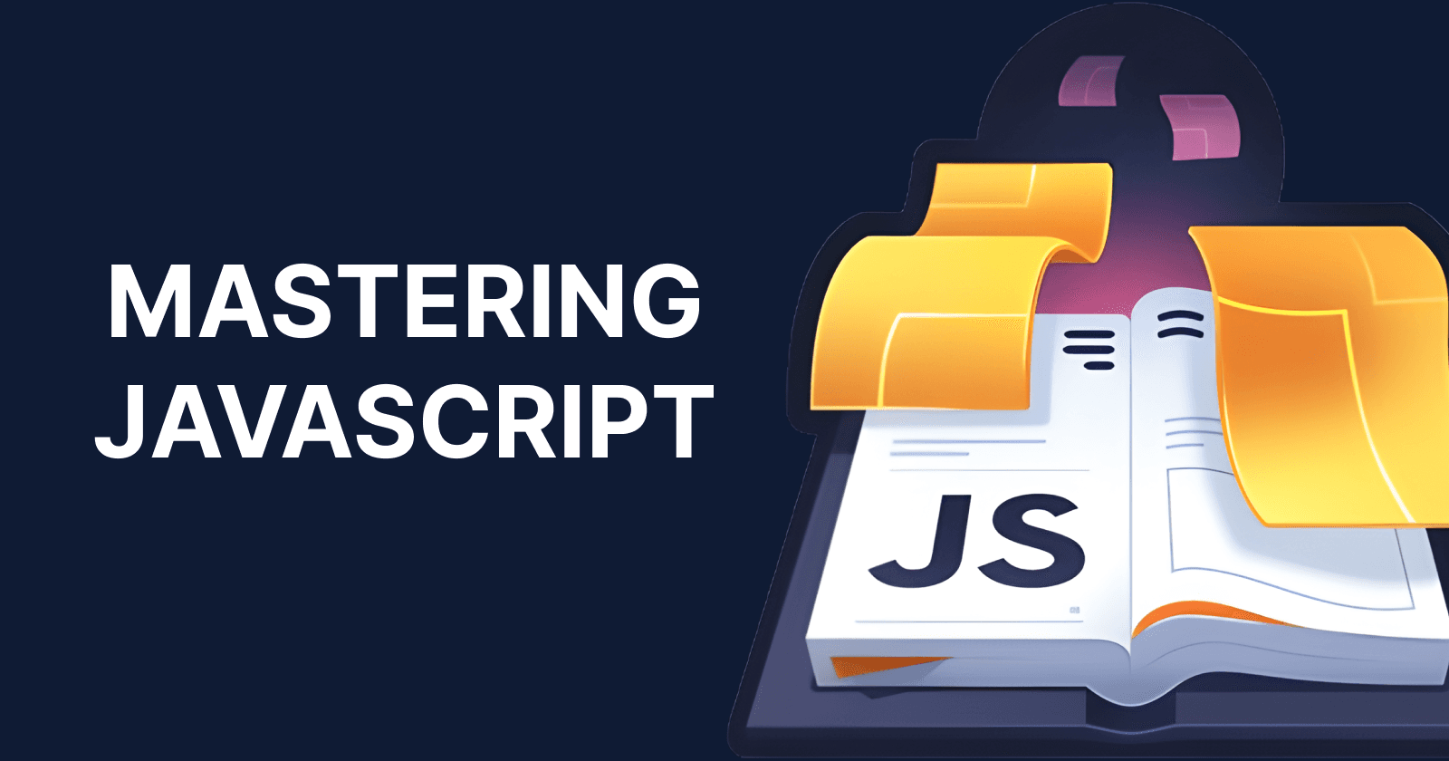 Mastering JavaScript: A Comprehensive Guide